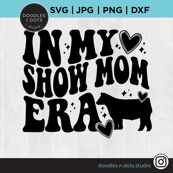 Show Mom SVG, Show Steer svg, Beef Cattle svg for Cricut, County Fair Livestock, Steer silhouette svg, Livestock svg, Stock Show png