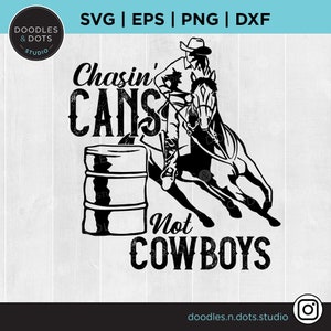 Barrel Racer SVG, Barrel Racing svg, Chasin' Cans not Cowboys svg, Cowgirl svg, Rodeo svg voor Cricut, Quarter Horse svg, Barrel Racing Mom