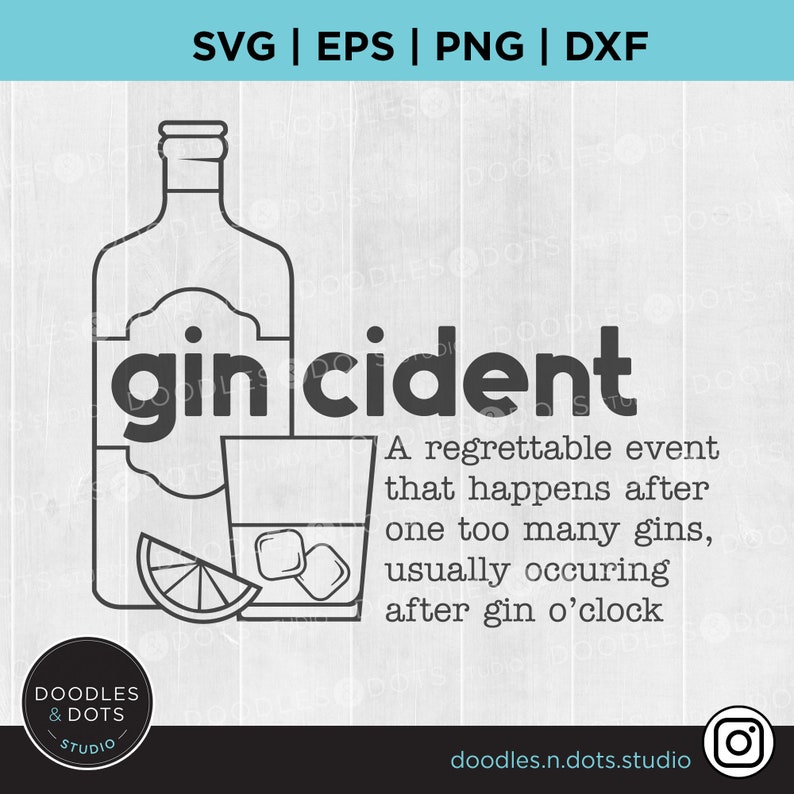 May include: Black and white line art illustration of a bottle of gin, a glass of gin with ice cubes, and a lime wedge. The text "gincident" is written in bold letters above the image. The text below the image reads "A regrettable event that happens after one too many gins, usually occurring after gin o'clock".