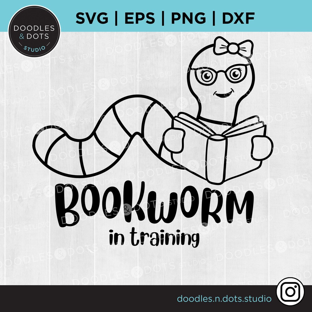 Bookworm Svg | Book Lover SVG | Girl Bookworm in Training Png | Reading ...