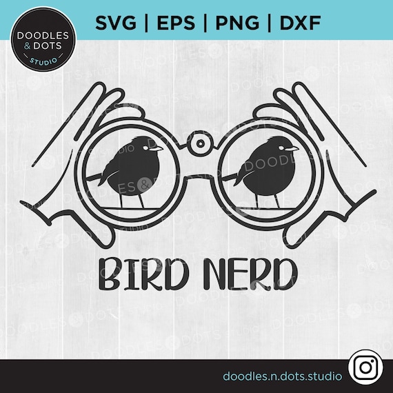 Birdwatching SVG, Bird Nerd SVG, Bird Watcher SVG, Gift for Birdwatcher, Funny Birds Shirt, Bird Lover gift idea, Binoculars and bird Cricut