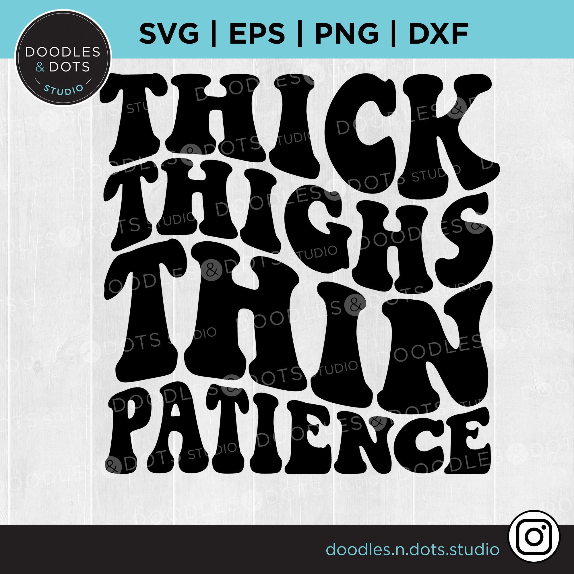 Thick Thighs Thin Patience Svg, Thick Thighs Svg, Thick Thighs
