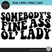 Somebody's Fine Ass ol Lady svg, Ol' Lady svg, Fine Ass Wife svg for sweatshirt, Funny shirt for Wife, Trendy Wavy Text Instant Download 