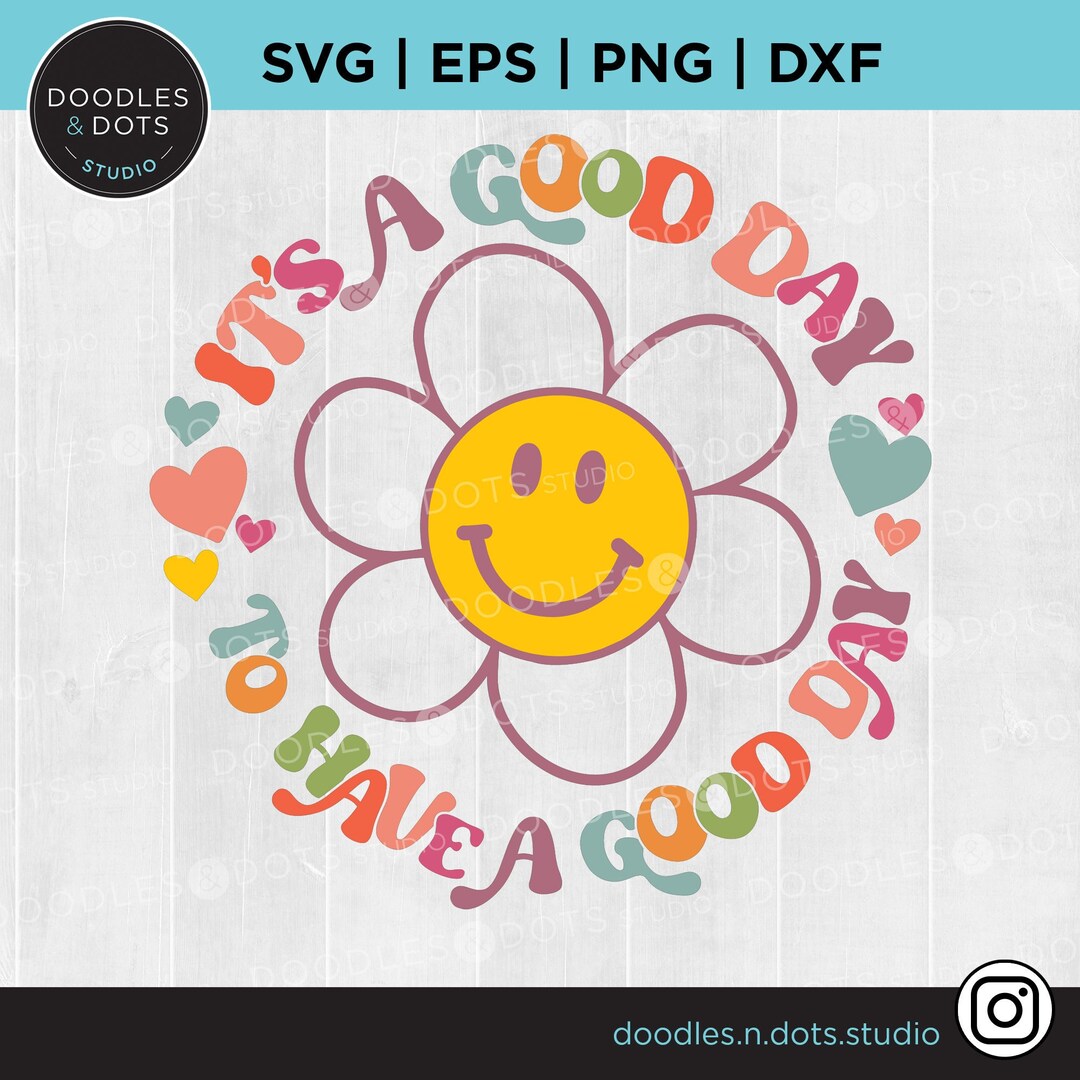 Its a Good Day to Have a Good Day SVG Have a Nice Day Etsy