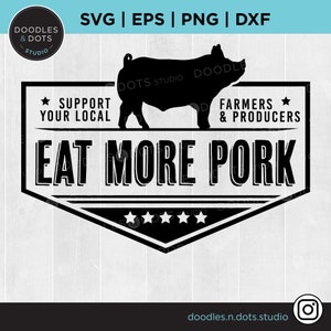 May include: Black and white graphic design with a silhouette of a pig and the text "Support Your Local Farmers & Producers Eat More Pork".