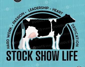 Show Cow Svg, Stock Show Life svg, Dairy Cow Cut File, Livestock svg, Holstein svg, Cattle cut file for Cricut, Holstein png, Stock Show svg