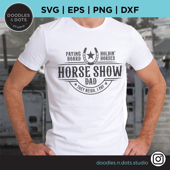 Funny Horse Show Dad T-Shirt Funny Horse Show Dad T-Shirt