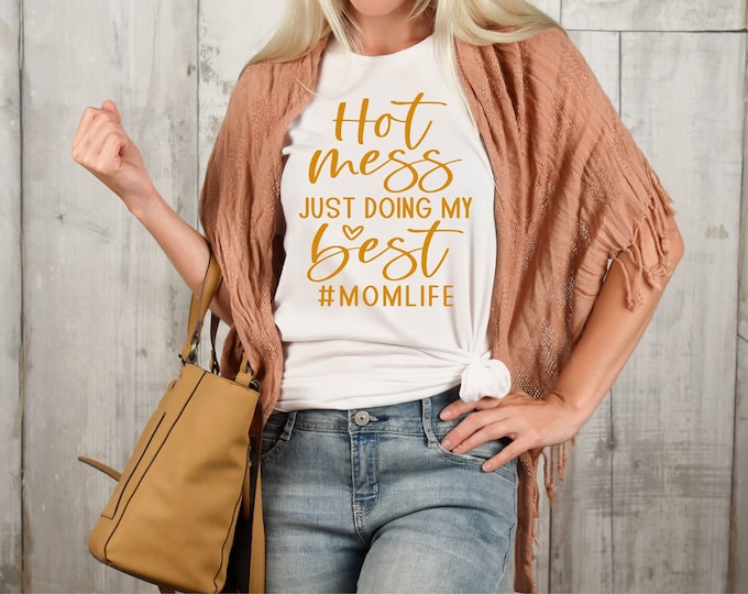 Gold Metallic Hot Mess just doing my best MOM LIFE   (Screen Print transfer) **Physical Item**