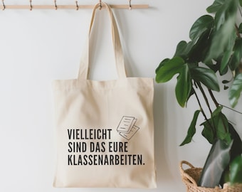 Lehrerin Geschenk  zum Abschied Tasche eure Klassenarbeiten Beutel Lehrer zum Start ins Referendariat Dankeschön für Lehrkräfte Bio Tasche