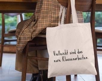 Abschiedsgeschenk Lehrertasche • Lehrer Geschenk Vielleicht sind das eure Klassenarbeiten • Geschenk für Lehrer • Abschiedsgeschenk Lehrerin