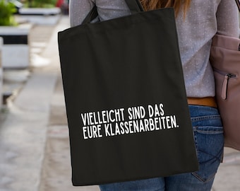 Lehrertasche Vielleicht sind das eure Klassenarbeiten, Stoffbeutel mit Aufdruck, Lehrergeschenk Jutebeutel Dankeschön zum Abschied