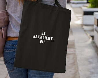 It. escalated. Eh Jute bag with saying | Jute bag imprint | Gift idea hand-printed bag