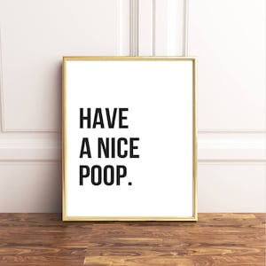 Have A Nice Poop,Bathroom Decor,Printable Art,Instant Download,Bathroom Signs,Bathroom,Bathroom Humor,Bathroom Art,Poop,Funny Bathroom