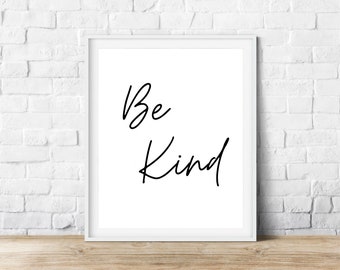 Be Kind, Digitaldruck, Schwarz weiß, Digitale Kunst, SOFORT DOWNLOAD, Home Decor, Büro Dekor, Moderne Kunst, Wandkunst, Textkunst