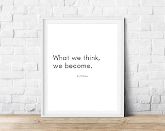 What We Think, Digitaldruck, Schwarz-Weiß, Digitale Kunst, SOFORT DOWNLOAD, Home Decor, Büro Dekor, Moderne Kunst, Wandkunst, Buddha Zitat