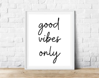 Good Vibes Only, Digitaldruck, Schwarz-Weiß, Digitale Kunst, SOFORT DOWNLOAD, Home Decor, Büro Dekor, Moderne Kunst, Wandkunst, Textkunst