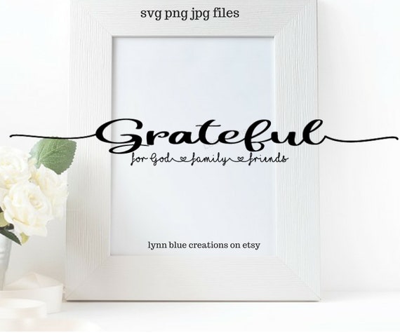 Download Grateful God Family Friends Svg Png Jpg Clipart Cricut Etsy