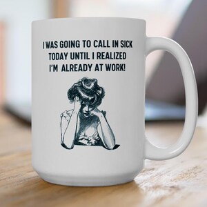 Call In Sick funny gift Coffee Mug