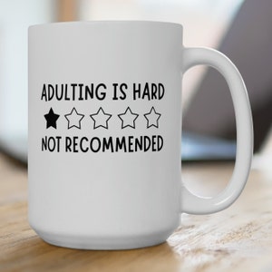 Adulting Is Hard, Not Recommended Coffee Mug