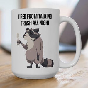 Tired From Talking Trash Funny Gift Coffee Mug