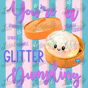 Puede incluir: Una ilustración caprichosa presenta dos juguetes de dumpling naranjas con el texto "You're a Glitter Dumpling". El fondo tiene rayas rosas y blancas sobre un fondo turquesa, con acentos de estrellas y las palabras "Sparkle" y "Squish".