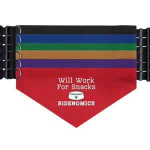Bidenomics Dog Bandana, Will Work For Snacks, Makes A Great Gift For Republican Dog Owners, Funny Dog Bandanas