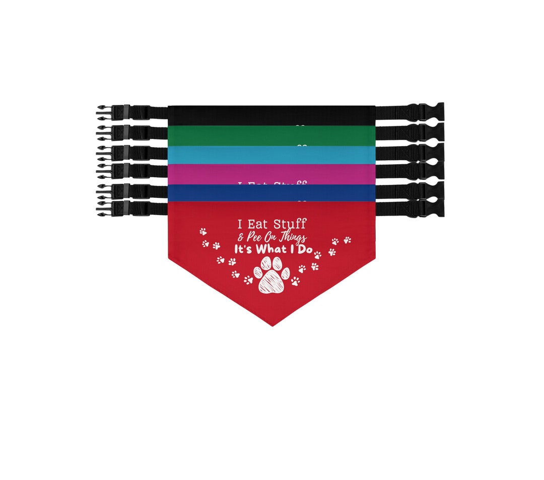 Funny Dog Bandanas, Dog Bandanas With Sayings, I Eat Stuff and Pee on