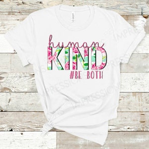 Human Kind #beboth Sublimation Transfer | Ready to Press | Sublimation Print | Custom Sublimation | Be Human | Be Kind