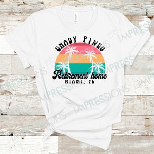 Shady Pines Golden Girls Sublimation Transfer | Ready to Press | Sublimation Print | Custom Sublimation | Thank You For Being A Friend