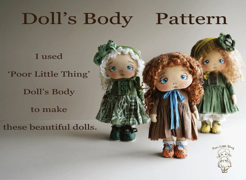 May include: Three handmade dolls with curly hair and different colored dresses. The dolls are standing on a white surface. The text 'Doll's Body Pattern' is at the top of the image. The text 'I used 'Poor Little Thing' Doll's Body to make these beautiful dolls.' is at the bottom of the image.