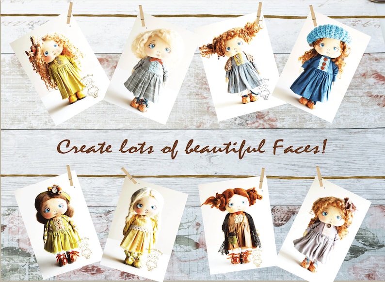 May include: A collection of eight handmade dolls with different hairstyles, clothing, and facial features. The dolls are displayed on a white wooden background with clothespins. The text "Create lots of beautiful Faces!" is written in brown cursive lettering below the dolls.