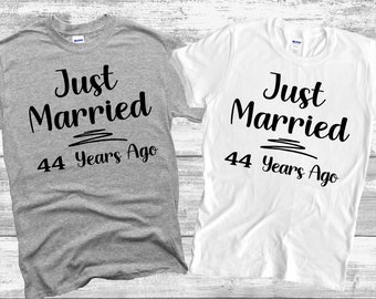 Just Married 44 Years Ago, 44th Anniversary Gift T Shirt, Married for 44 Years, Couples Matching Wedding Anniversary Shirt We Still Do