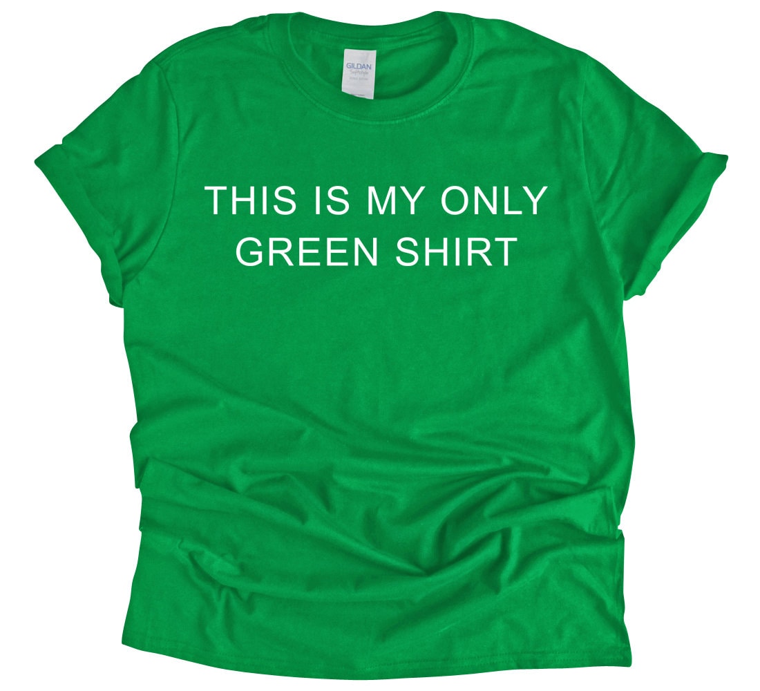 This is my only green shirt Clearance