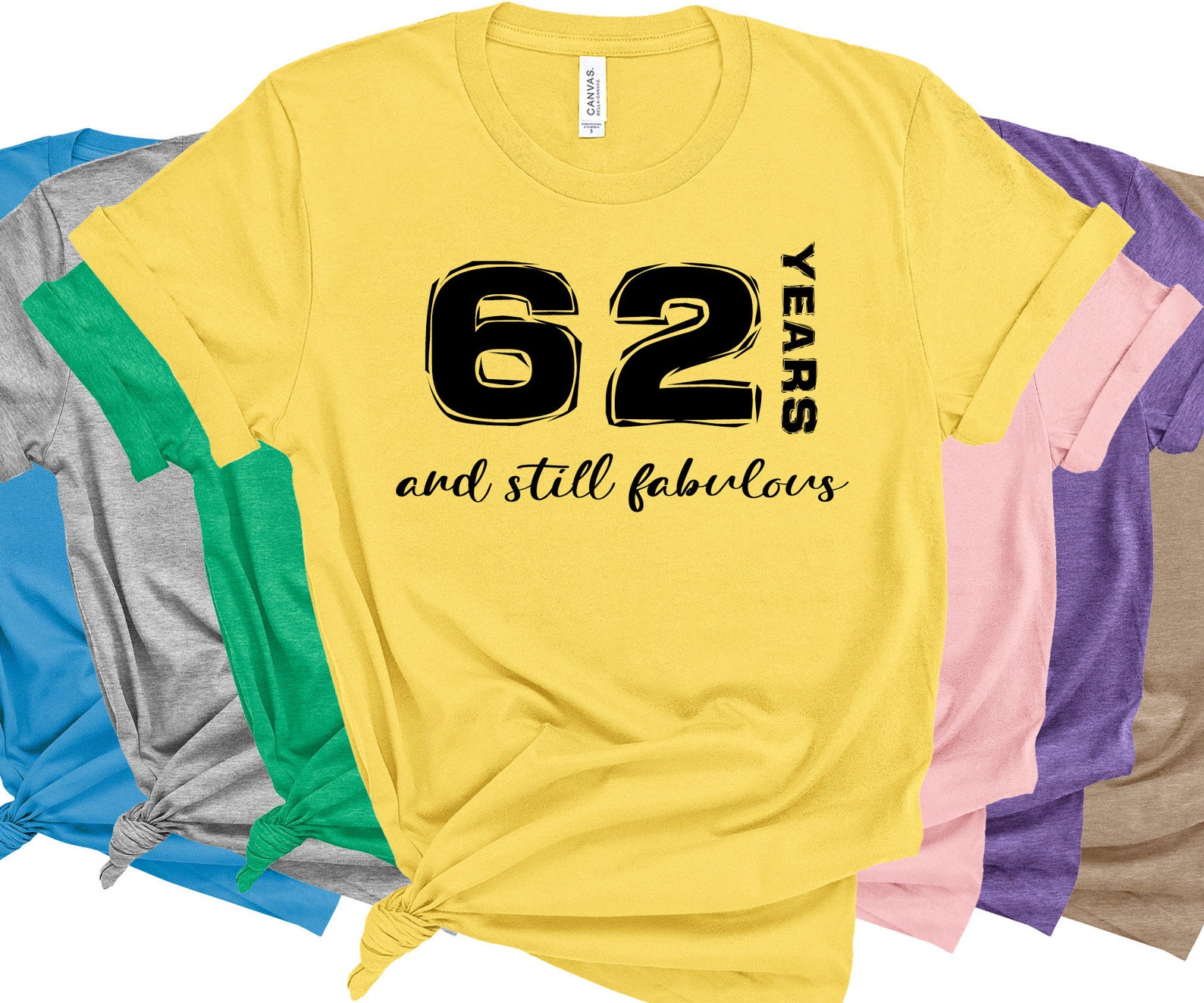 62nd Birthday Shirt T 62 Years Old Custom Age And Still Etsy