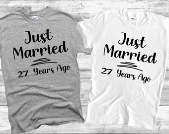 Just Married 27 Years Ago, 27th Anniversary Gift T Shirt, Married for 27 Years, Couples Matching Wedding Anniversary Shirt We Still Do