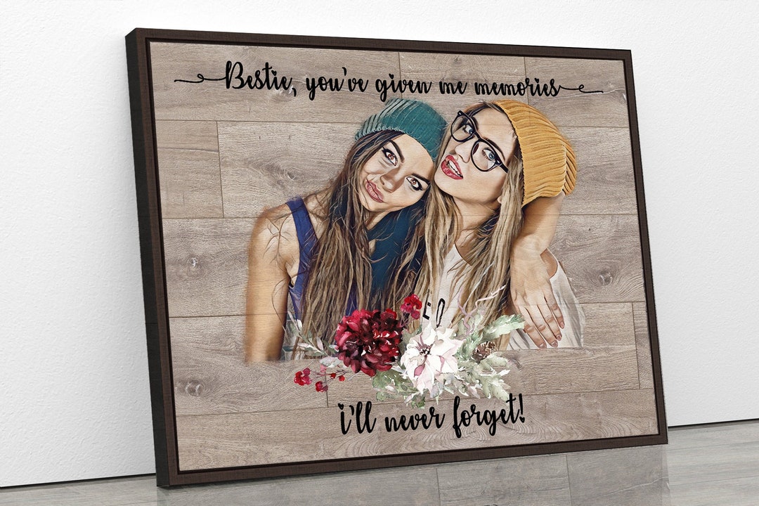 Personalized We'll Be Friends Until We're Old Canvas, Custom Photo Friendship  Gifts, Funny Gifts For Best Friend - Best Personalized Gifts For Everyone