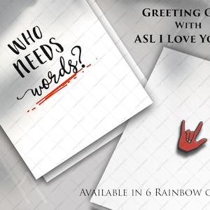 ¿Quién necesita palabras? Tarjeta de felicitación "Te amo" hecha a mano con pin de lenguaje de señas americano (ASL) - Pin de solapa en el interior - Colores del arcoíris a elegir