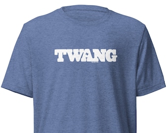 May include: A blue heather t-shirt with the word "TWANG" printed in white on the front.