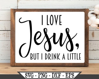 I Love Jesus But I Drink A Little Svg Etsy