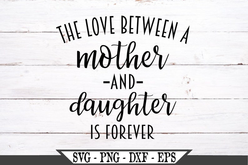 Download The Love Between A Mother and Daughter Is Forever SVG Vector | Etsy