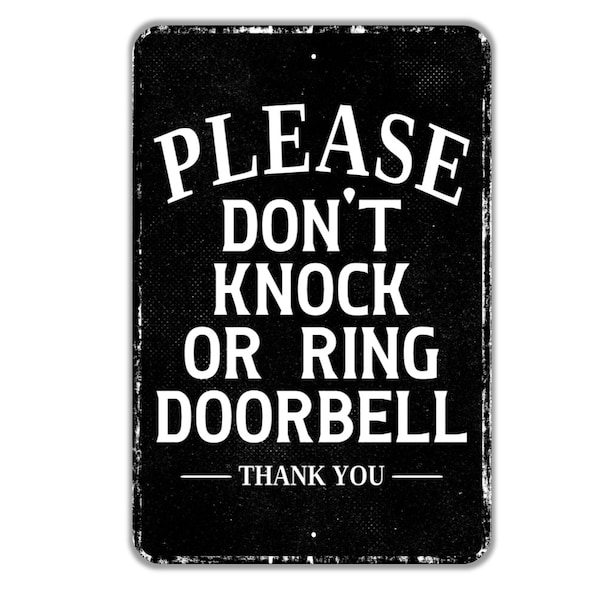 Please Don't Knock Or Ring Doorbell Thank You Sign - Indoor Or Outdoor Metal Wall Art - Custom Door Sign