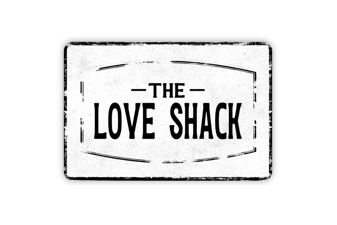 The Love Shack Sign - Metal Wall Art - Distressed Vintage Style Novelty ...
