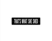 That’s What She Shed Sign Funny Metal Wall Decor for She Shed, Backyard Studio or Garden Retreat, Playful Rustic Accent Display