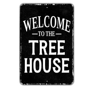 Welcome To The Treehouse Sign - Indoor Or Outdoor Metal Wall Art - Custom Sign