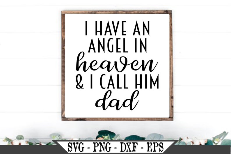 Download I Have An Angel In Heaven And I Call Him Dad SVG Vinyl Cutter | Etsy