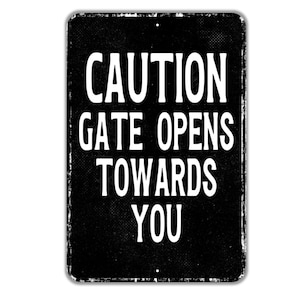 Caution Gate Opens Toward You Sign – Vintage-Style Metal Warning Sign for Fence or Property, Outdoor Safety Notice