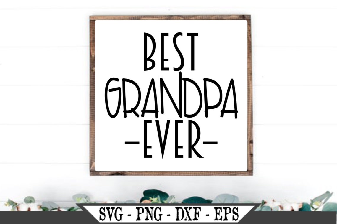 Free 303 Best Grandpa Ever Svg Free SVG PNG EPS DXF File