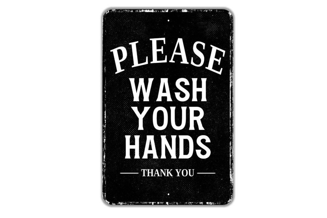 Please Wash Your Hands Thank You Sign - Indoor or Outdoor Metal Wall ...