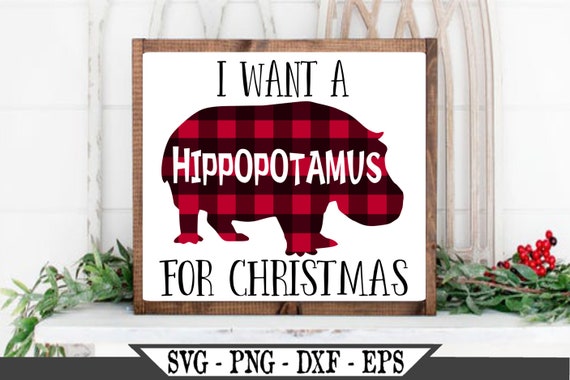 Download I Want A Hippopotamus For Christmas Svg Hippo Svg Buffalo Etsy PSD Mockup Templates