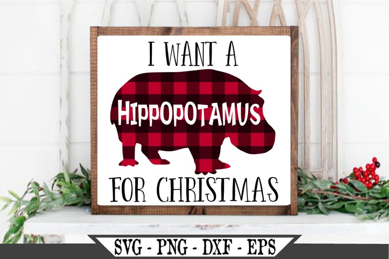 Download I Want A Hippopotamus For Christmas SVG Hippo svg Buffalo ...